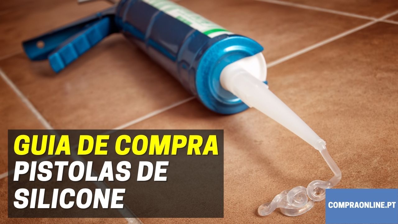 Guia de compra de Pistolas de Silicone