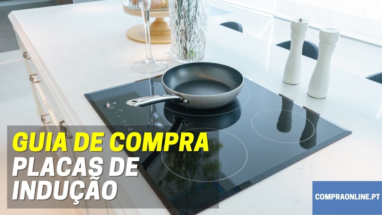 Guia de Compra de Placas de Indução