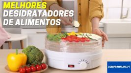 Melhores desidratadores de alimentos