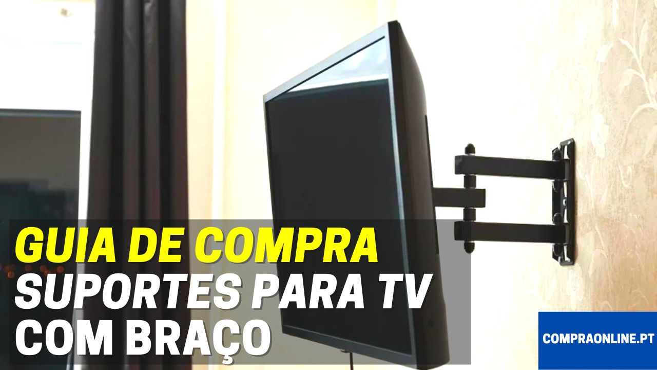 Guia de Compra de Suportes Para TV com braço