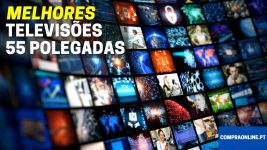 Melhores televisões de 55 polegadas