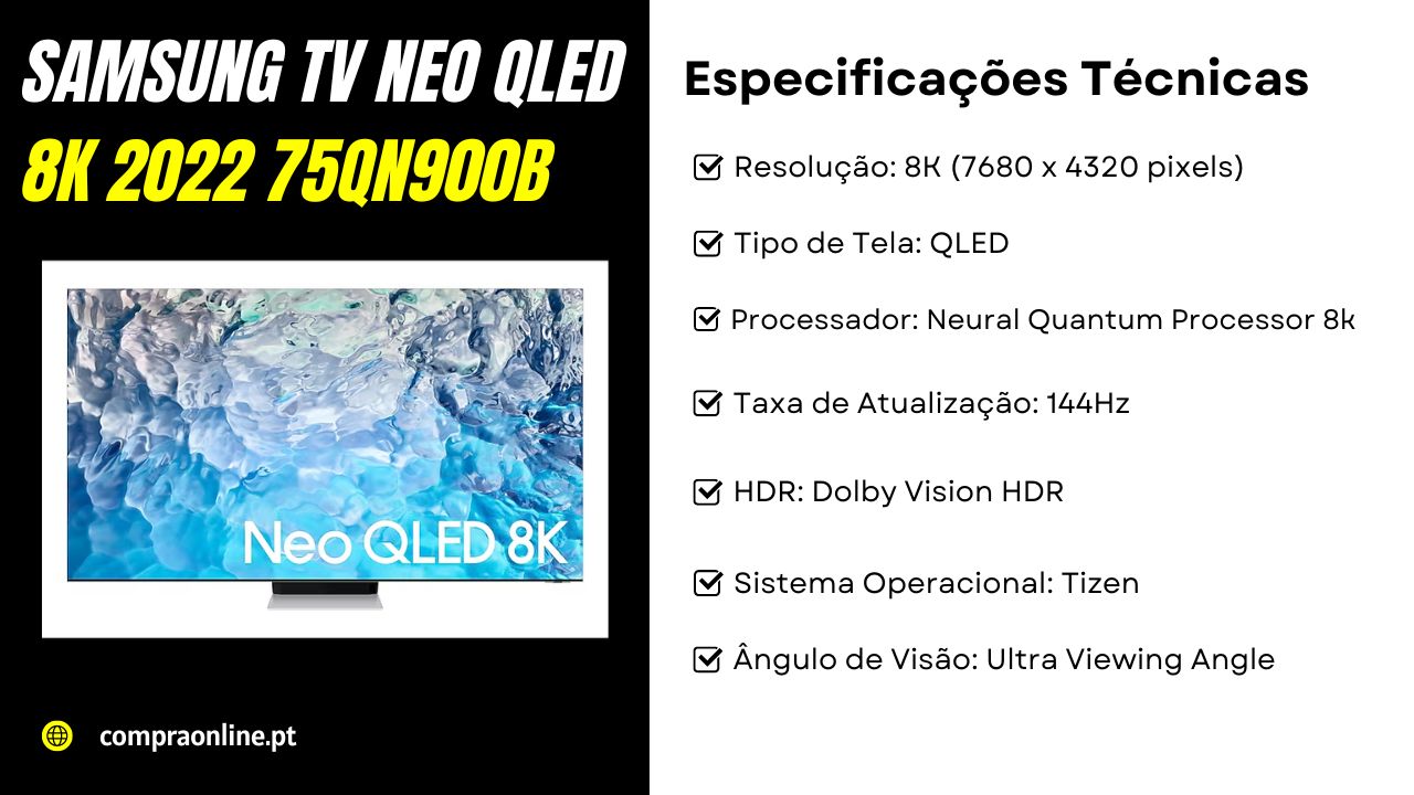 Especificações técnicas da Televisão Samsung TV Neo QLED 8K 2022 75QN900B