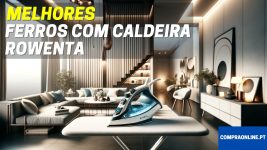 Melhores Ferros Com Caldeira Rowenta