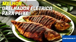 Melhores Grelhadores Elétricos para Peixe