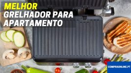 Melhor Grelhador para Apartamento