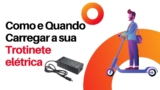 Como e Quando Carregar a sua Trotinete Eléctrica?