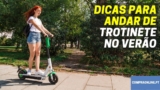 Dicas Para Andar de Trotinete Elétrica no Verão