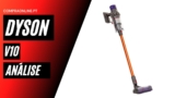 Dyson V10 Análise: Absolute | Animal | Motorhead