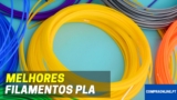 Filamento PLA: Quais são os melhores na Amazon?