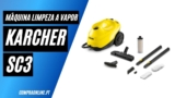 Karcher SC3: Análise Completa | Máquinas Limpeza Vapor