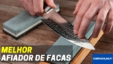 🔪 Melhor Afiador de Facas | Top Escolhas