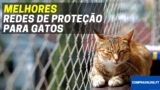 Melhor Rede de Proteção Para Gatos | Top Escolhas