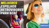 Melhor Espelho Retrovisor para bebé | Criança Feliz