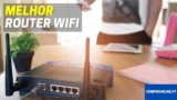 Melhor Router WiFi | Top Escolhas