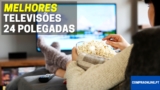 TV de 24 polegadas: Quais são as Melhores?