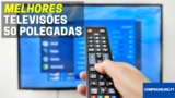 Televisões de 50 Polegadas: Quais São as Melhores?