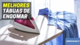 Melhor Tábua de Engomar | Adeus Roupa Amarrotada