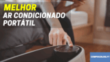 🌬️ Melhor Ar Condicionado Portátil | Refresque a sua casa