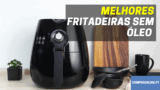 🍳 Melhores Fritadeiras a Ar Quente e sem Óleo | Air Fryers