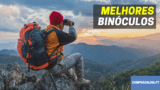 Os Melhores Binóculos | Análise Completa