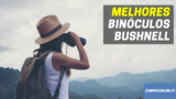 Melhores Binóculos Bushnell | Comparação