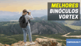 Melhores Binóculos Vortex | Qual é a Escolha Certa?