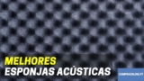 Melhor Esponja Acústica | Espumas Acústicas