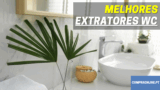 🌬️ Melhores Extratores WC |100mm,90mm,80mm,75mm,70mm
