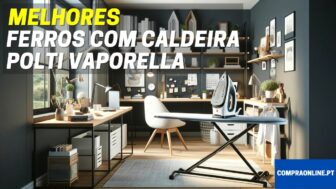 5 Melhores Ferros com Caldeira Polti Vaporella | Comparação Profissional
