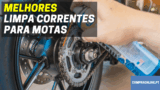 Limpa Correntes Para Mota: Qual o Melhor?