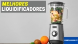 Os Melhores Liquidificadores | Aos Melhores Preços