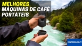 Melhor Máquina De Café Portátil | Top Escolhas