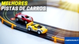 Pista de Carros | Top Escolhas em Pistas de Carros