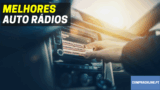 Melhores Rádios para carros | Equipe o seu Automóvel