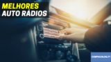 Melhores Rádios para carros | Equipe o seu Automóvel
