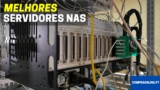 Servidores NAS | Como Escolher: Comparação Profissional