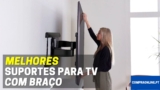 Melhores Suportes De TV Com Braço