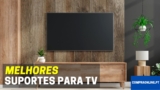 Melhores Suportes de TV de 20 a 80 Polegadas
