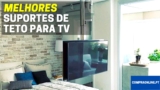 Suporte de Teto para TV | Quais São os Melhores?