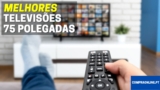 5 Melhores Televisões de 75 Polegadas | Top Escolhas