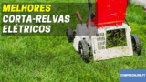 Melhores Corta Relvas Elétricos | Comparativa de Preços