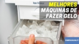 Melhor Máquina de Fazer Gelo | Máquinas de Gelo