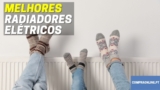 Melhores Radiadores Eléctricos | Aquecedores Elétricos