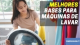 Melhores Bases Para Máquinas de Lavar Roupa