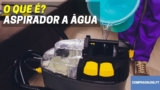 O que é um aspirador de água? E são Bons?