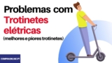 Problemas com Trotinetes Eléctricas – Defeitos | Comparativa