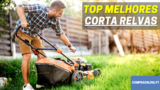 Melhores Corta Relvas | Corte a sua Relva à Profissional