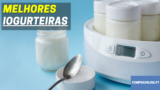 🚀 As Melhores Iogurteiras para Fazer o Iogurte Perfeito