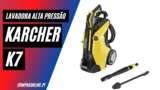 Karcher K7: Análise Completa | Lavadoras de Alta Pressão